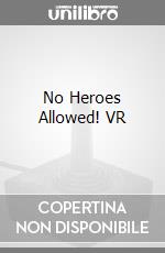 No Heroes Allowed! VR videogame di GOLE