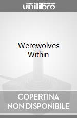 Werewolves Within videogame di GOLE