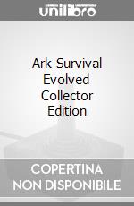 Ark Survival Evolved Collector Edition videogame di XONE