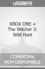 XBOX ONE + The Witcher 3: Wild Hunt videogame di XBOX