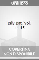 Billy Bat. Vol. 11-15