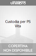 Custodia per PS Vita videogame di PSV