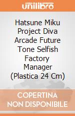 Hatsune Miku Project Diva Arcade Future Tone Selfish Factory Manager (Plastica 24 Cm) gioco di Sega
