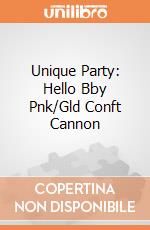 Unique Party: Hello Bby Pnk/Gld Conft Cannon gioco