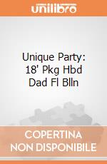 Unique Party: 18' Pkg Hbd Dad Fl Blln giochi