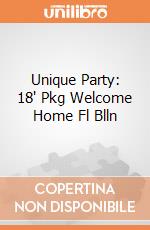 Unique Party: 18' Pkg Welcome Home Fl Blln giochi