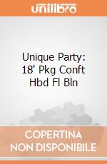 Unique Party: 18' Pkg Conft Hbd Fl Bln giochi