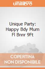 Unique Party: Happy Bdy Mum Fl Bnnr 9Ft giochi