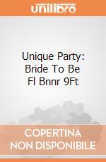 Unique Party: Bride To Be Fl Bnnr 9Ft giochi