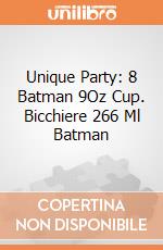 Unique Party: 8 Batman 9Oz Cup. Bicchiere 266 Ml Batman giochi