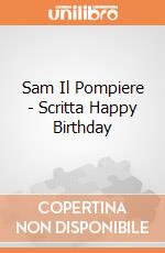 Sam Il Pompiere - Scritta Happy Birthday gioco