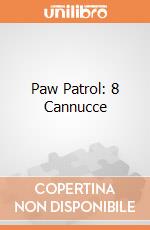 Paw Patrol: 8 Cannucce gioco