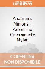 Anagram: Minions - Palloncino Camminante Mylar gioco di Giocoplast