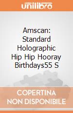 Amscan: Standard Holographic Hip Hip Hooray Birthdays55 S giochi
