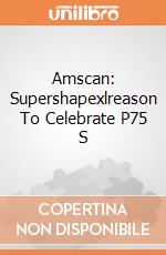 Amscan: Supershapexlreason To Celebrate P75 S giochi
