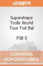 Supershape Trolls World Tour Foil Bal       P38 S gioco