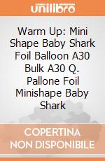 Warm Up: Mini Shape Baby Shark Foil Balloon A30 Bulk A30 Q. Pallone Foil Minishape Baby Shark gioco