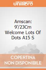 Amscan: 9'/23Cm Welcome Lots Of Dots A15 S giochi