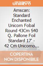 Amscan: Standard Enchanted Unicorn Fobal Round 43Cm S40 Q. Pallone Foil Standard 17' - 42 Cm Unicorno Incantato giochi
