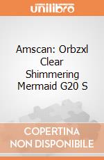 Amscan: Orbzxl Clear Shimmering Mermaid G20 S giochi