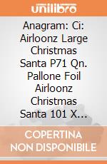 Anagram: Ci: Airloonz Large Christmas Santa P71 Qn. Pallone Foil Airloonz Christmas Santa 101 X 114 Cm gioco