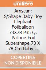 Amscan: S/Shape Baby Boy Elephant Foilballoon 73X78 P35 Q. Pallone Foil Supershape 73 X 78 Cm Baby Boy Elephant giochi