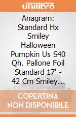 Anagram: Standard Hx Smiley Halloween Pumpkin Us S40 Qh. Pallone Foil Standard 17