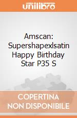 Amscan: Supershapexlsatin Happy Birthday Star P35 S giochi