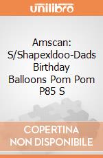 Amscan: S/Shapexldoo-Dads Birthday Balloons Pom Pom P85 S giochi