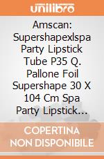 Amscan: Supershapexlspa Party Lipstick Tube P35 Q. Pallone Foil Supershape 30 X 104 Cm Spa Party Lipstick Tube giochi