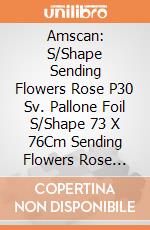 Amscan: S/Shape Sending Flowers Rose P30 Sv. Pallone Foil S/Shape 73 X 76Cm Sending Flowers Rose Occ. X Append giochi