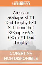 Amscan: S/Shape Xl #1 Dad Trophy P30 S. Pallone Foil S/Shape 66 X 68Cm #1 Dad Trophy giochi