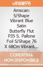 Amscan: S/Shape Vibrant Blue Satin Butterfly Flut P35 S. Pallone Foil S/Shape 76 X 68Cm Vibrant Blue Satin Butterfly Flut Occ. X Append giochi