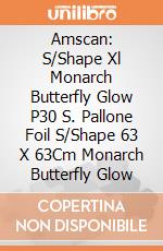 Amscan: S/Shape Xl Monarch Butterfly Glow P30 S. Pallone Foil S/Shape 63 X 63Cm Monarch Butterfly Glow giochi