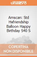 Amscan: Std Hxfriendship Balloon Happy Birthday S40 S giochi