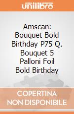 Amscan: Bouquet Bold Birthday P75 Q. Bouquet 5 Palloni Foil Bold Birthday giochi