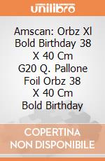 Amscan: Orbz Xl Bold Birthday 38 X 40 Cm G20 Q. Pallone Foil Orbz 38 X 40 Cm Bold Birthday giochi