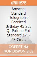 Amscan: Standard Holographic Pearlized Birthday 45 S55 Q. Pallone Foil Standard 17' - 43 Cm Holographic Pearlised Birthday giochi