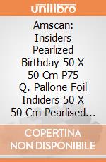 Amscan: Insiders Pearlized Birthday 50 X 50 Cm P75 Q. Pallone Foil Indiders 50 X 50 Cm Pearlised Birthday giochi