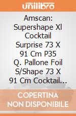 Amscan: Supershape Xl Cocktail Surprise 73 X 91 Cm P35 Q. Pallone Foil S/Shape 73 X 91 Cm Cocktail Surprise giochi