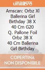 Amscan: Orbz Xl Ballerina Girl Birthday 38 X 40 Cm G20 Q. Pallone Foil Orbz 38 X 40 Cm Ballerina Girl Birthday giochi