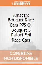 Amscan: Bouquet Race Cars P75 Q. Bouquet 5 Palloni Foil Race Cars giochi