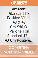 Amscan: Standard Hx Positive Vibes 43 X 43 Cm S40 Q. Pallone Foil Standard 17' - 43 Cm Positive Vibes giochi