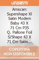 Amscan: Supershape Xl Satin Modern Baby 43 X 71 Cm P35 Q. Pallone Foil S/Shape 43 X 71 Cm Satin Modern Baby giochi
