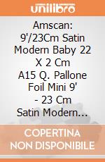 Amscan: 9'/23Cm Satin Modern Baby 22 X 2 Cm A15 Q. Pallone Foil Mini 9' - 23 Cm Satin Modern Baby giochi