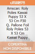 Amscan: Roly Polies Kawaii Puppy 53 X 53 Cm P30 Q. Pallone Foil Roly Polies 53 X 53 Cm Kawaii Puppy giochi