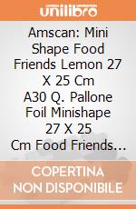 Amscan: Mini Shape Food Friends Lemon 27 X 25 Cm A30 Q. Pallone Foil Minishape 27 X 25 Cm Food Friends Lemon giochi