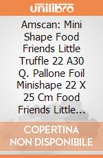Amscan: Mini Shape Food Friends Little Truffle 22 A30 Q. Pallone Foil Minishape 22 X 25 Cm Food Friends Little Truffle giochi