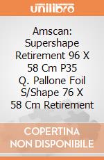 Amscan: Supershape Retirement 96 X 58 Cm P35 Q. Pallone Foil S/Shape 76 X 58 Cm Retirement giochi