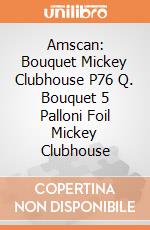 Amscan: Bouquet Mickey Clubhouse P76 Q. Bouquet 5 Palloni Foil Mickey Clubhouse giochi